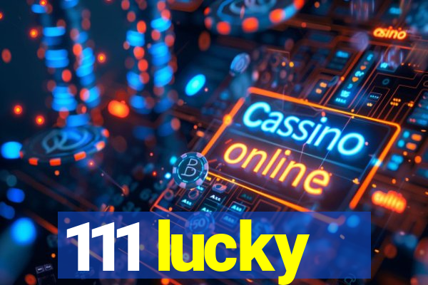 111 lucky